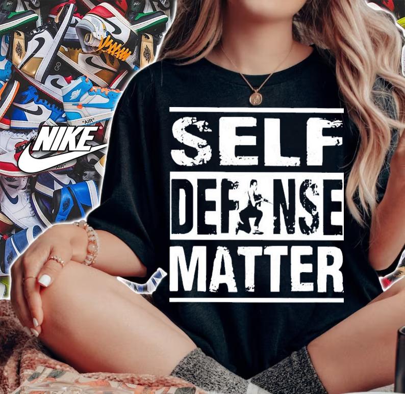 Self Defense Matter Shirt woman shirt
