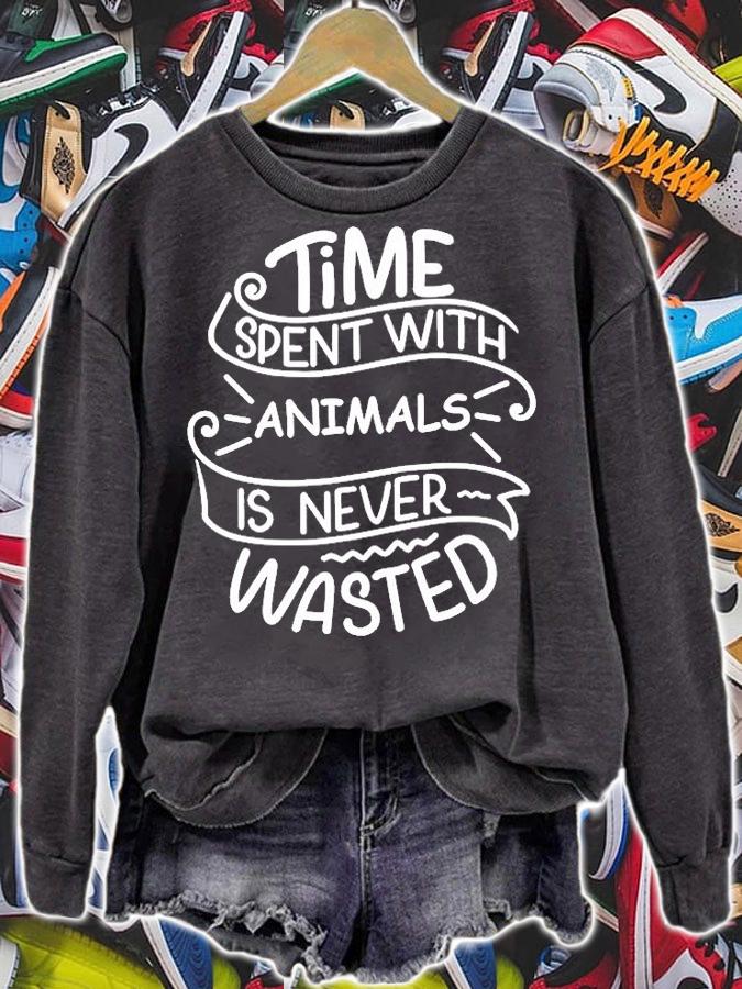 Time Spent With Animals Is Never Wasted T-Shirt sweatshirt