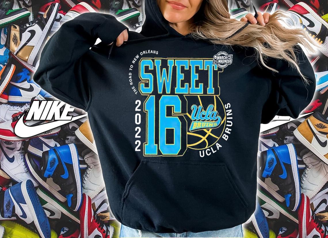 UCLA Bruins March Madness Sweet 16 NCAA The Road To New Orleans 2022 T-Shirt hoodie
