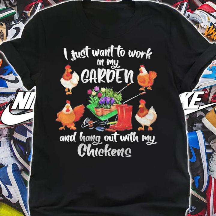 Womens I Just Want To Work In My Garden And Hang Out Chicken Pullover Shirt shirt