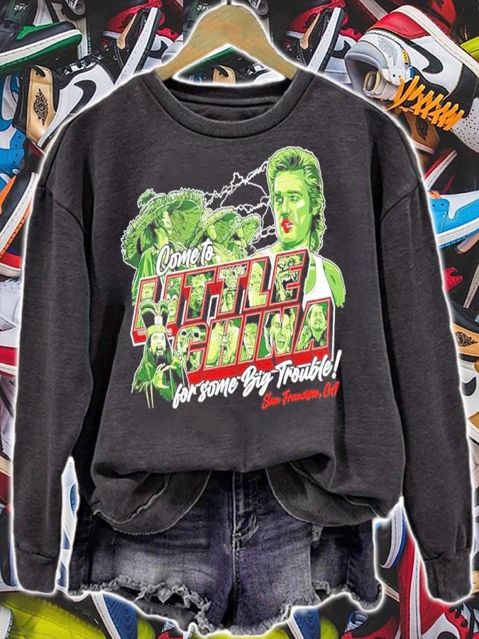 Come To Little China For Some Big Trouble San Francisco Shirt sweatshirt