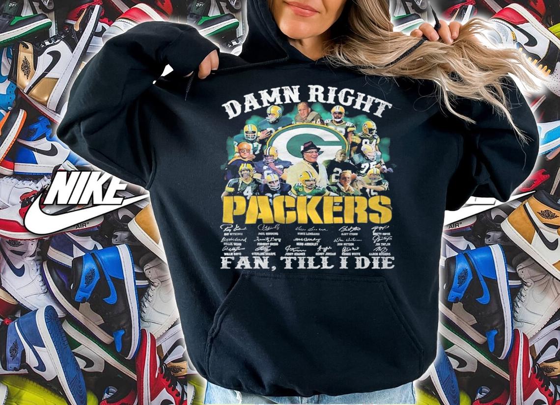 Damn Right Packers Fan Till I Die Signatures Shirt