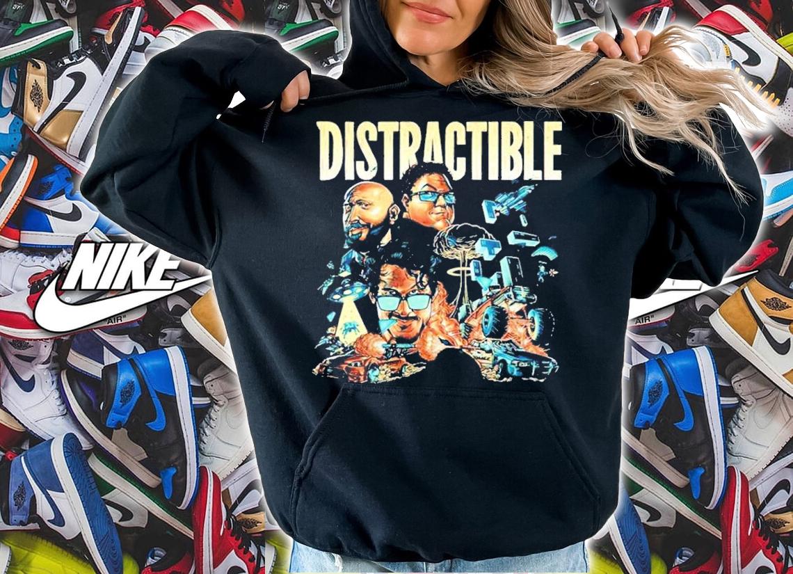 Distractible Podcast Merch Distractible Shirt hoodie