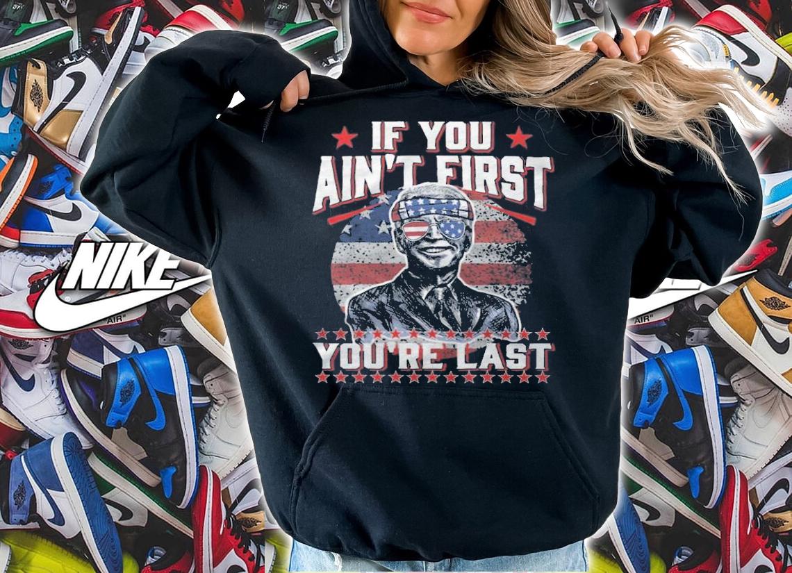 F Joe Biden if You Ain't First You're Last Biden Sunglasses USA Flag T-Shirt hoodie
