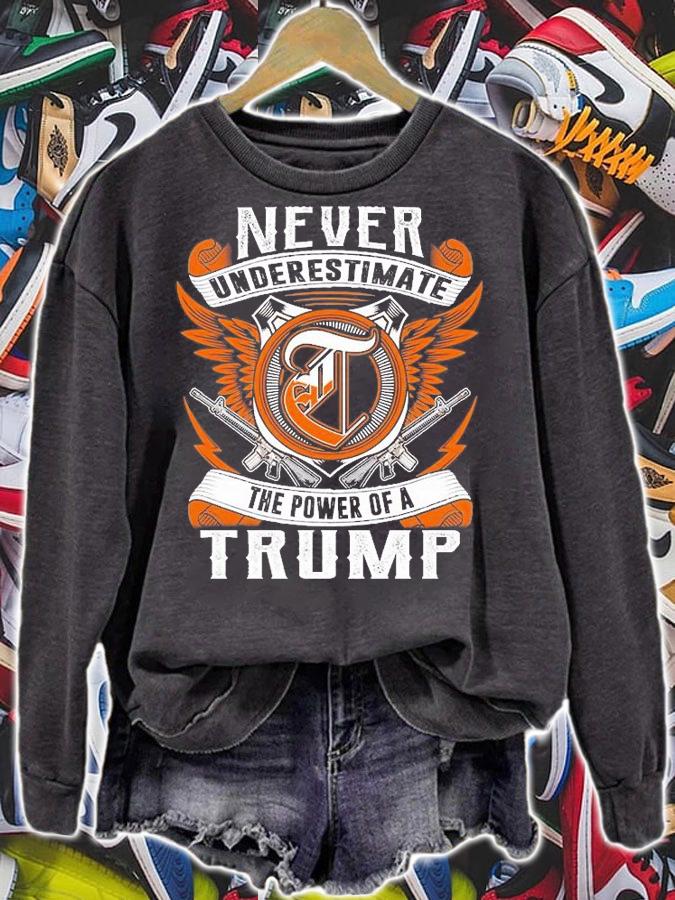 Never Underestimate The Power Of A Trump Guns T-Shirt sweatshirt
