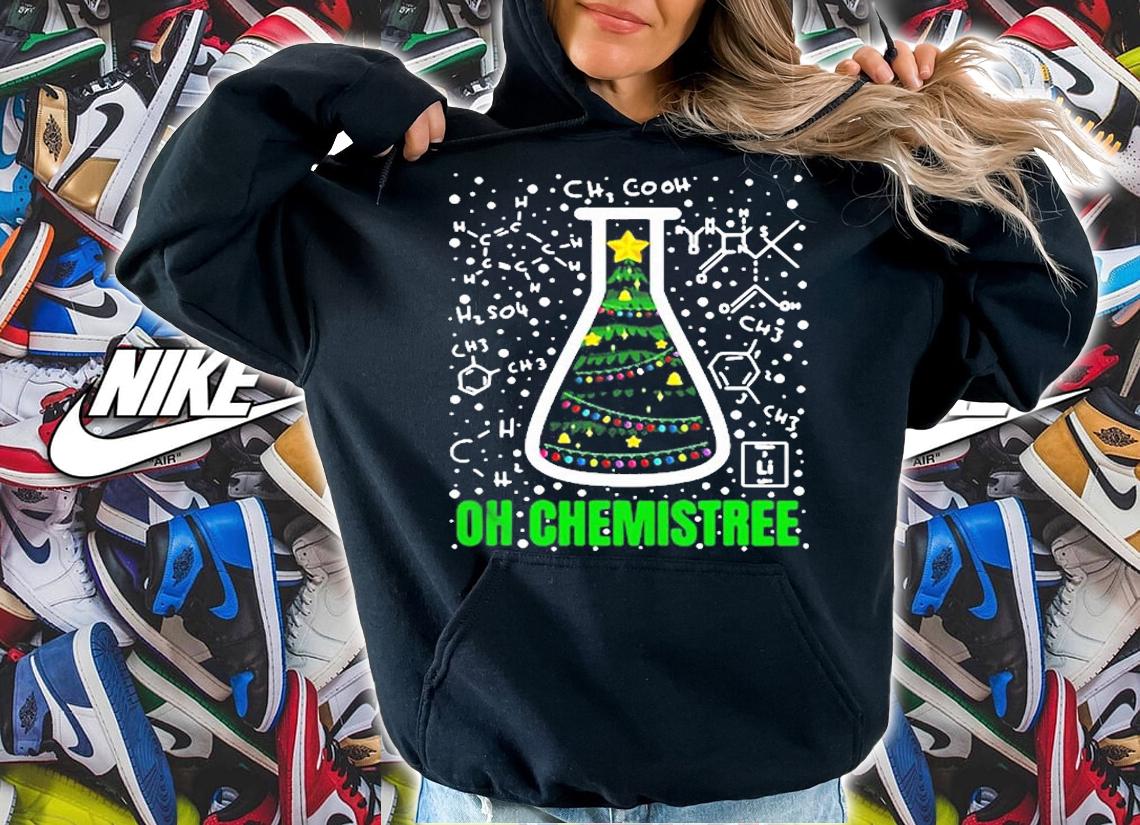 Oh Chemistree Chemistry Teacher Ugly Science Merry Christmas T-Shirt hoodie