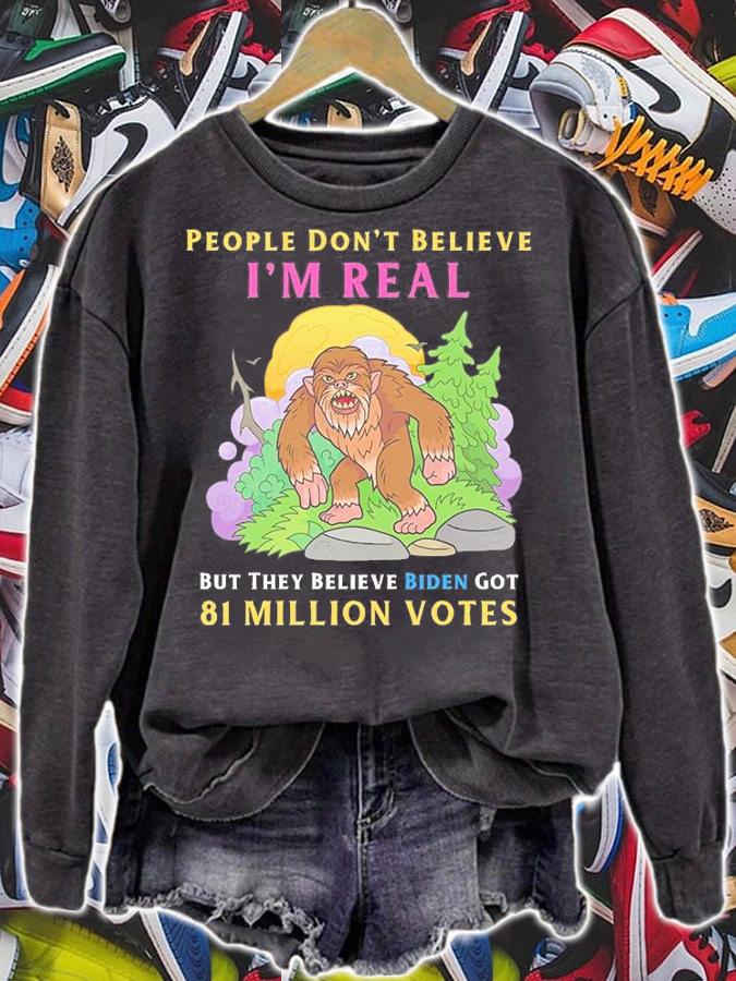 People Don't Believe I'm Real Funny Conservative Anti Biden Bigfoot T-Shirt