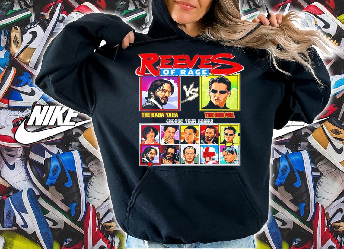 Reeves Of Rage Baba Yaga Vs Red Pill Shirt hoodie