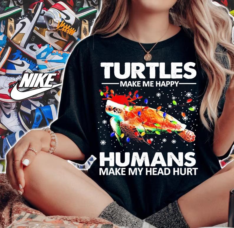 Turtles Make Me Happy Humans Make My Head Hurt Shirt woman shirt