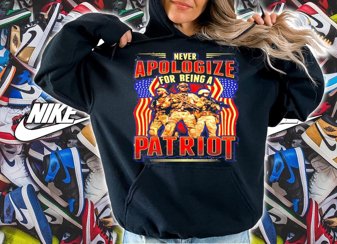 Never Apologize for being a Patriot shirt