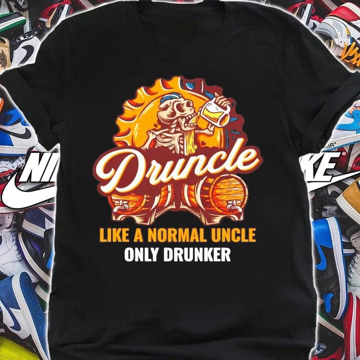 Skull and beer druncle like a normal uncle only drunker shirt