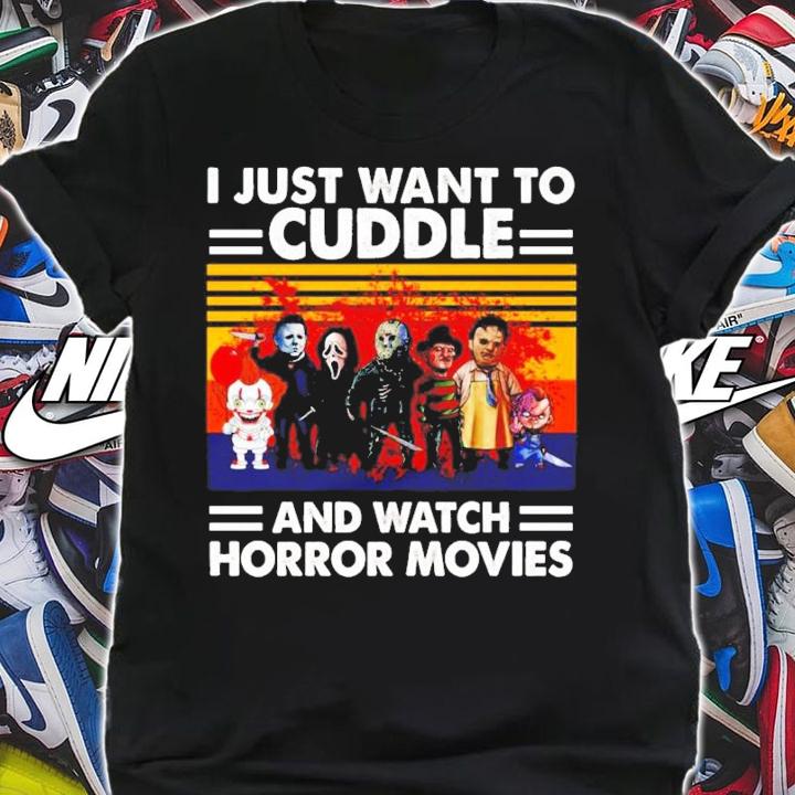 I just want to Cuddle and watch Horror Movies vintage shirt shirt