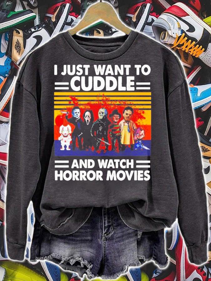 I just want to Cuddle and watch Horror Movies vintage shirt sweatshirt