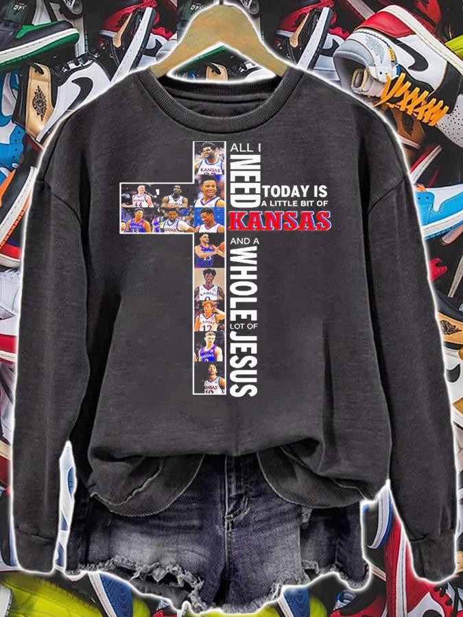 Need Today Little Bit Kansas Jayhawks Whole Lot Jesus t-shirt sweatshirt