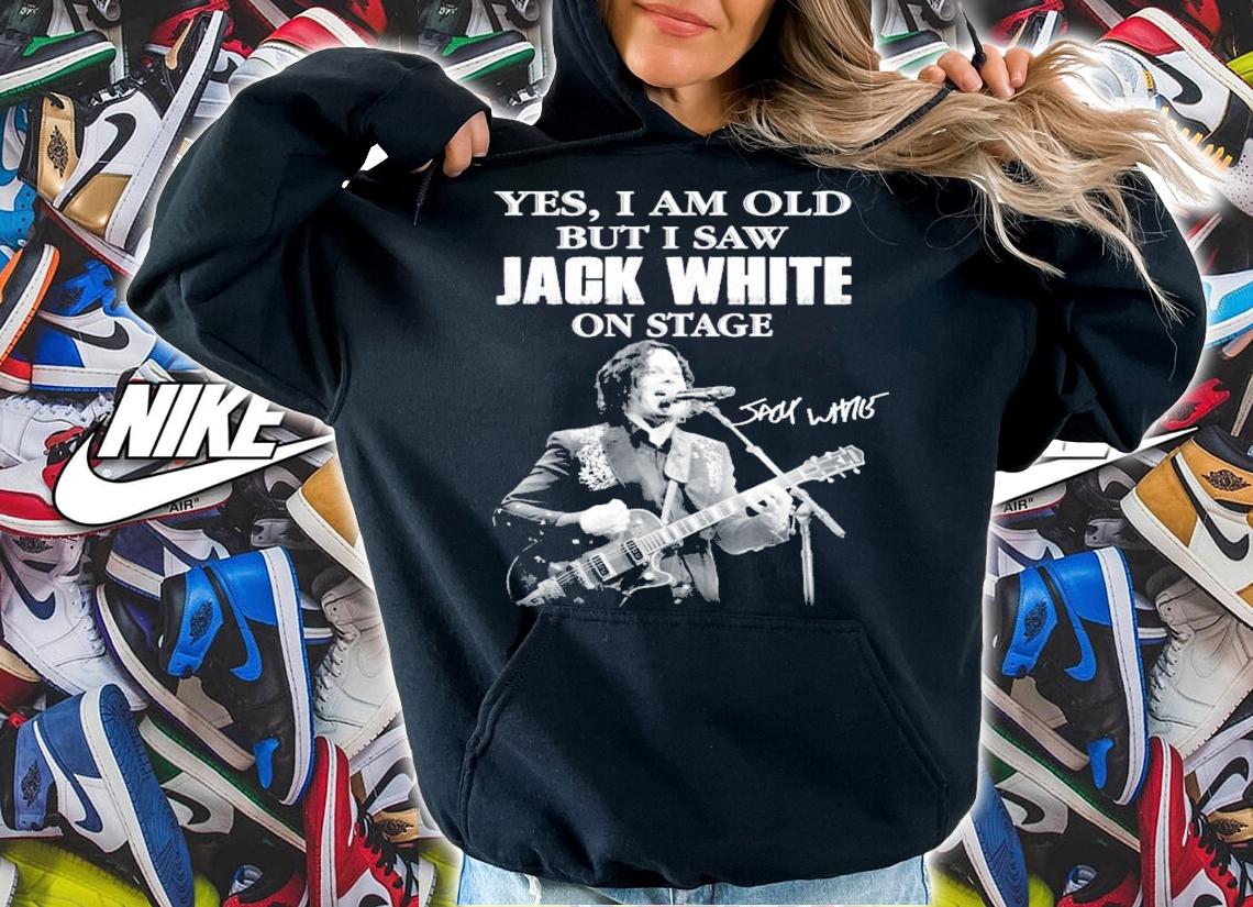 Yes I am old but I saw Jack White signature shirt