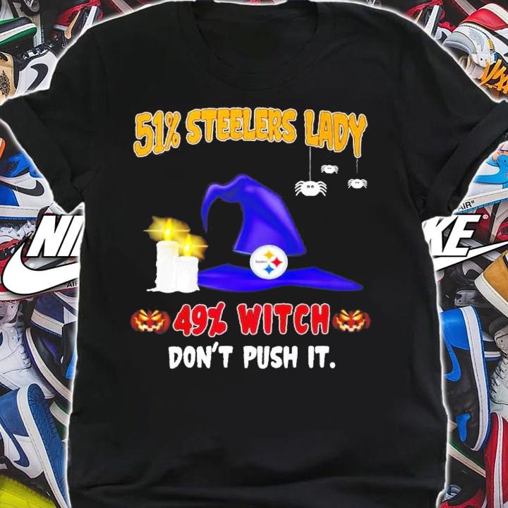 51% Steelers Lady 19% Witch don't push it shirt shirt