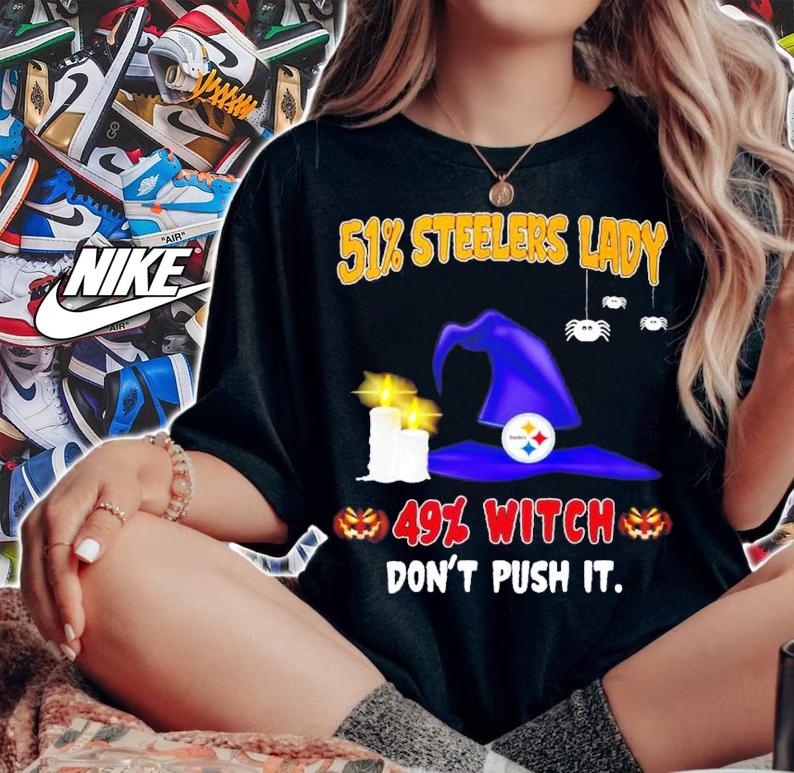51% Steelers Lady 19% Witch don't push it shirt woman shirt