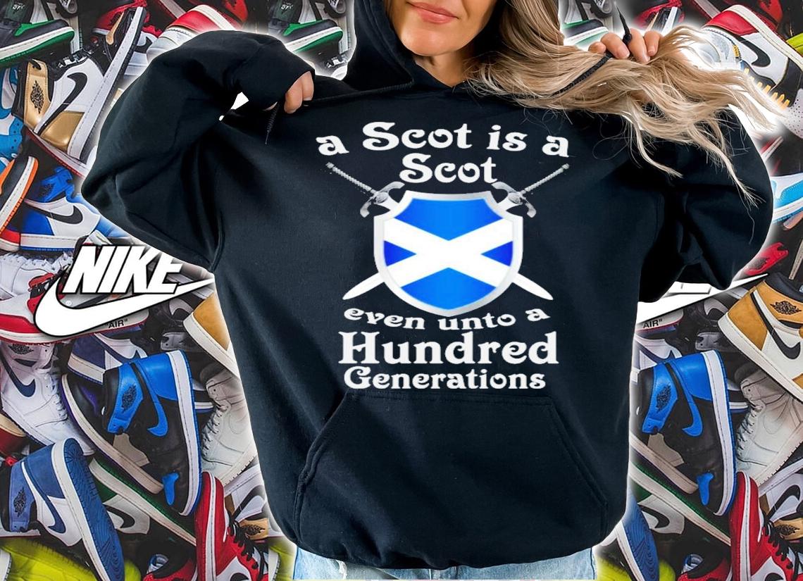 A scot is a scot even unto a hundred generations shirt