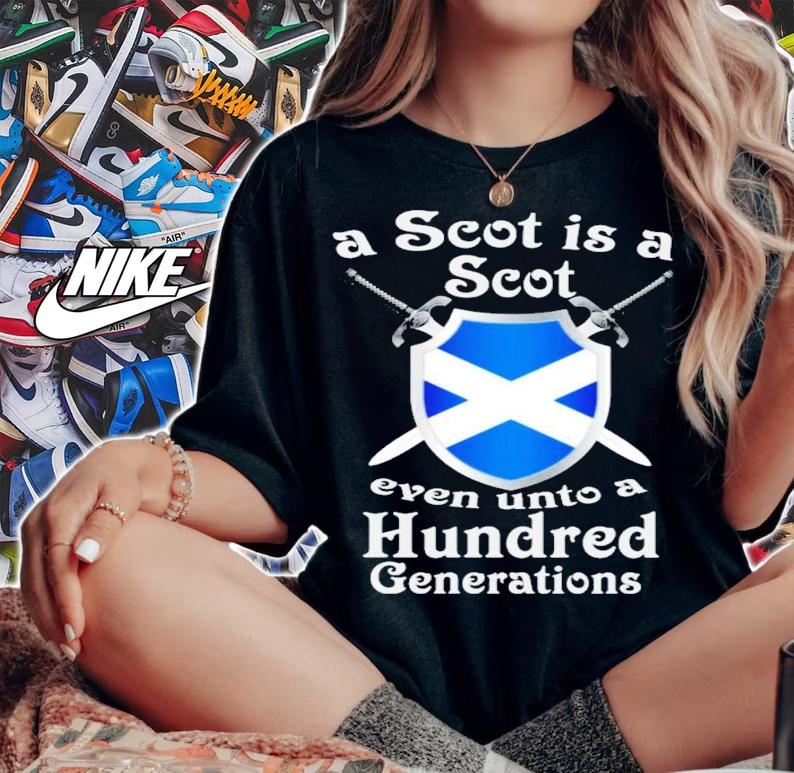 A scot is a scot even unto a hundred generations shirt