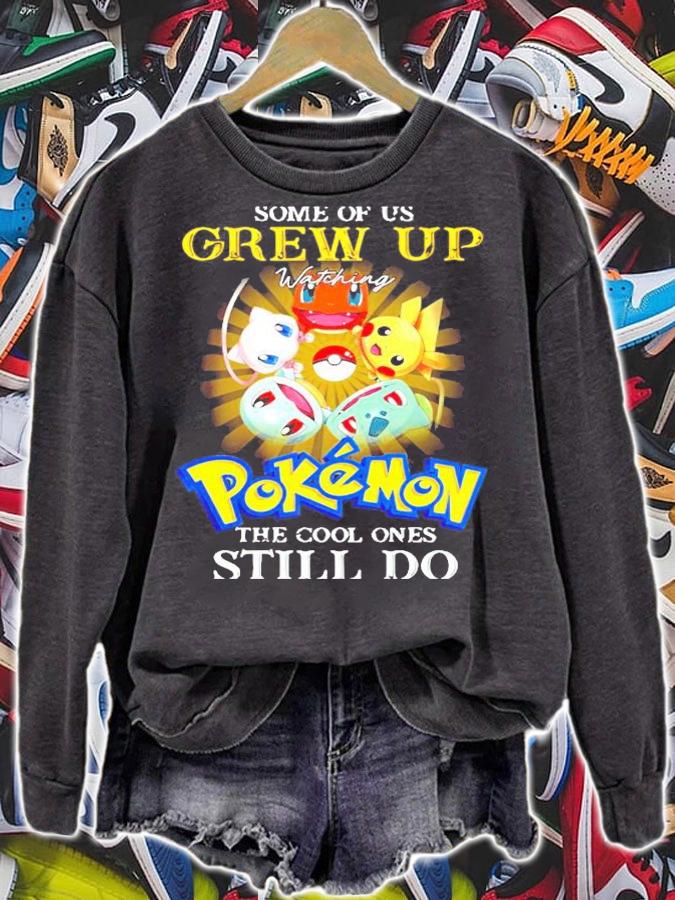 Some of us grew up watching Pokemon the cool ones still do shirt sweatshirt