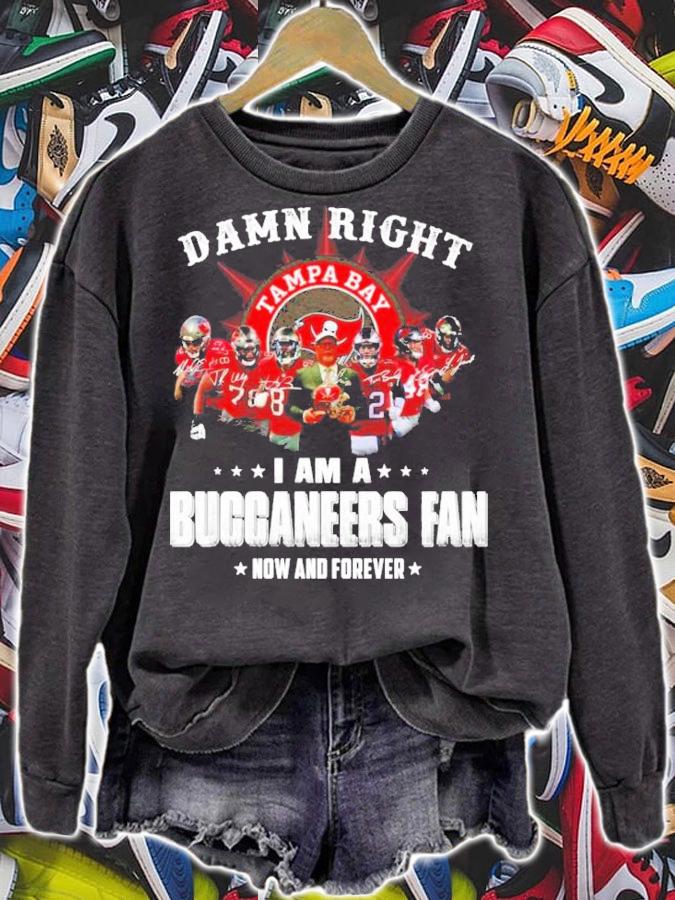 Tampa Bay damn right I am a Buccaneers fan now and forever shirt sweatshirt