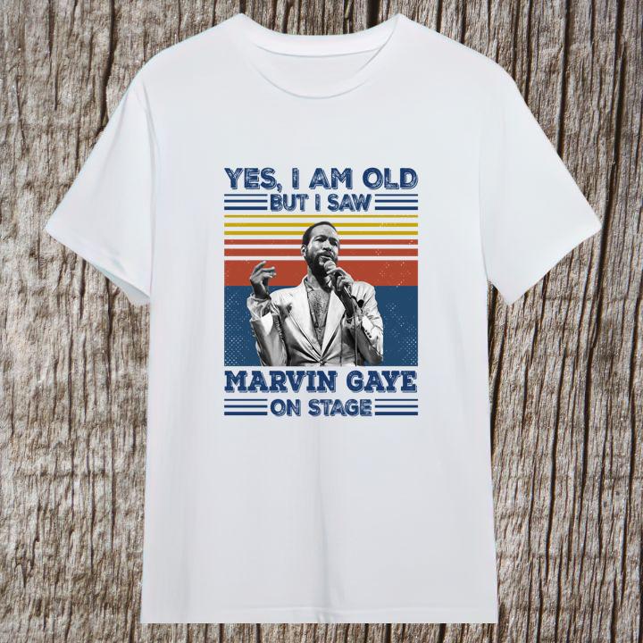 Great Yes I Am Old But I Saw Marvin Gaye On Stage Signature Vintage T-Shirt