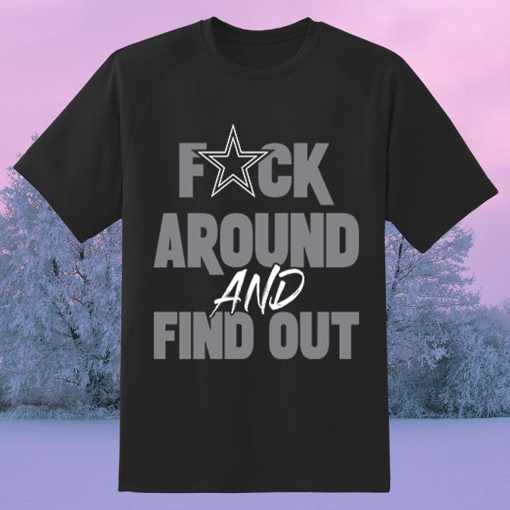 Dak Prescott Fuck Around And Find Out Dallas Cowboys T-Shirt