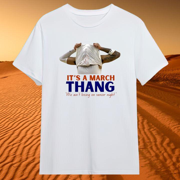 Its A March Thang We Aint Losing On Senior Night T-Shirt