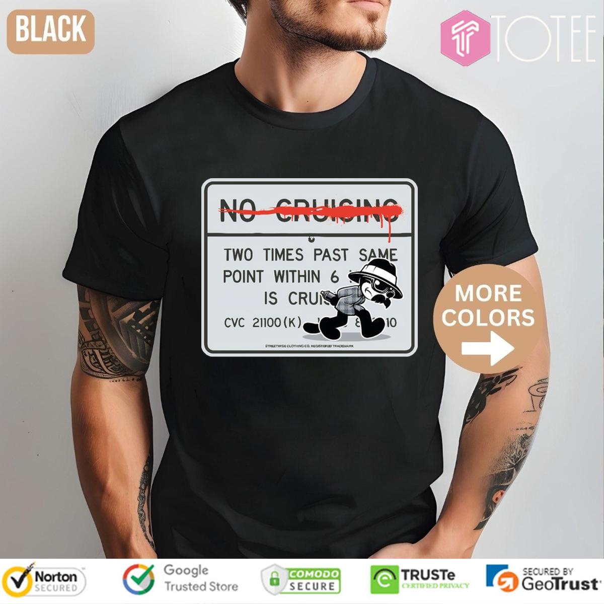 No Cruising Two Times Past Same Point Within 6 Is Cruise T-shirt
