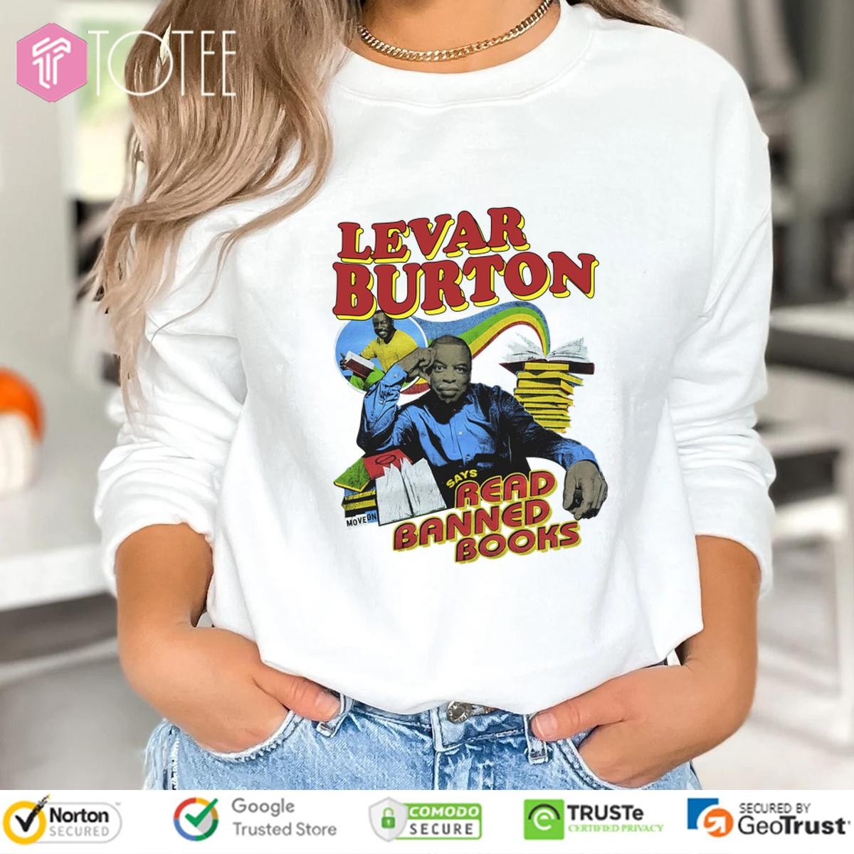 Levar Burton Says Read Banned Books Sweatshirt