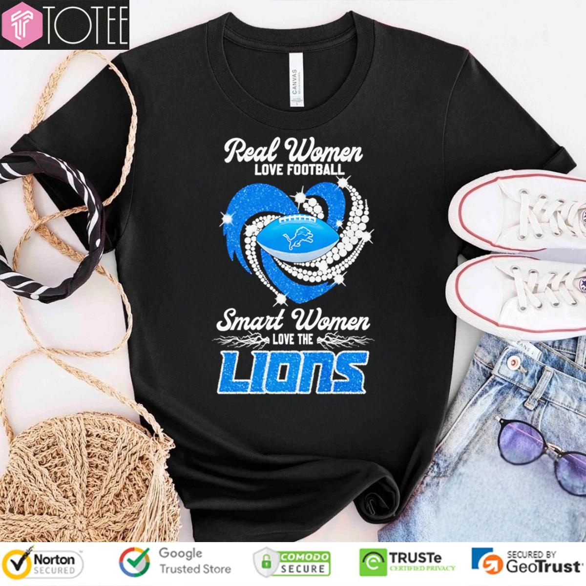 Real Women Love Football Smart Women Love The Detroit Lions T-shirt