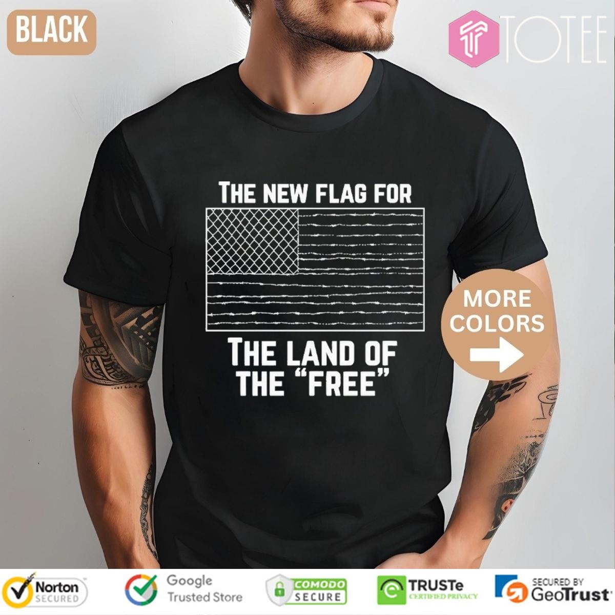 The New Flag For The Land Of The Free T-shirt