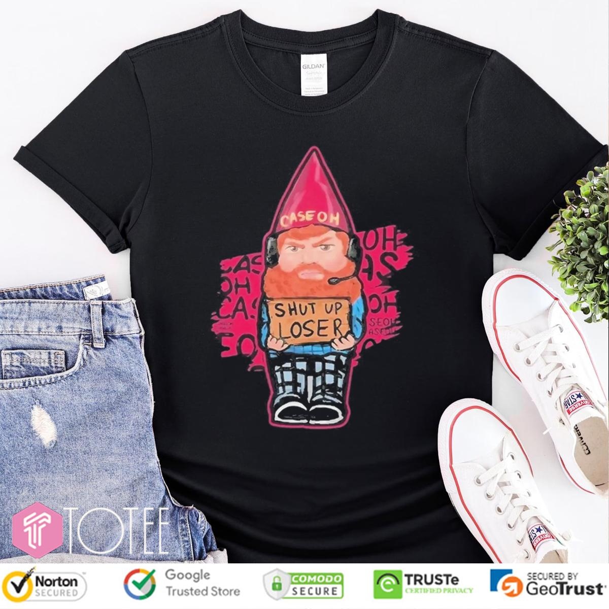 Caseoh Gnome Shut Up Loser T-shirt